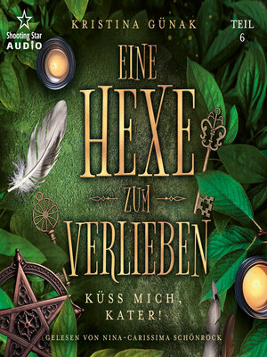 cover image of Küss mich, Kater!--Eine Hexe zum Verlieben, Band 6 (ungekürzt)
